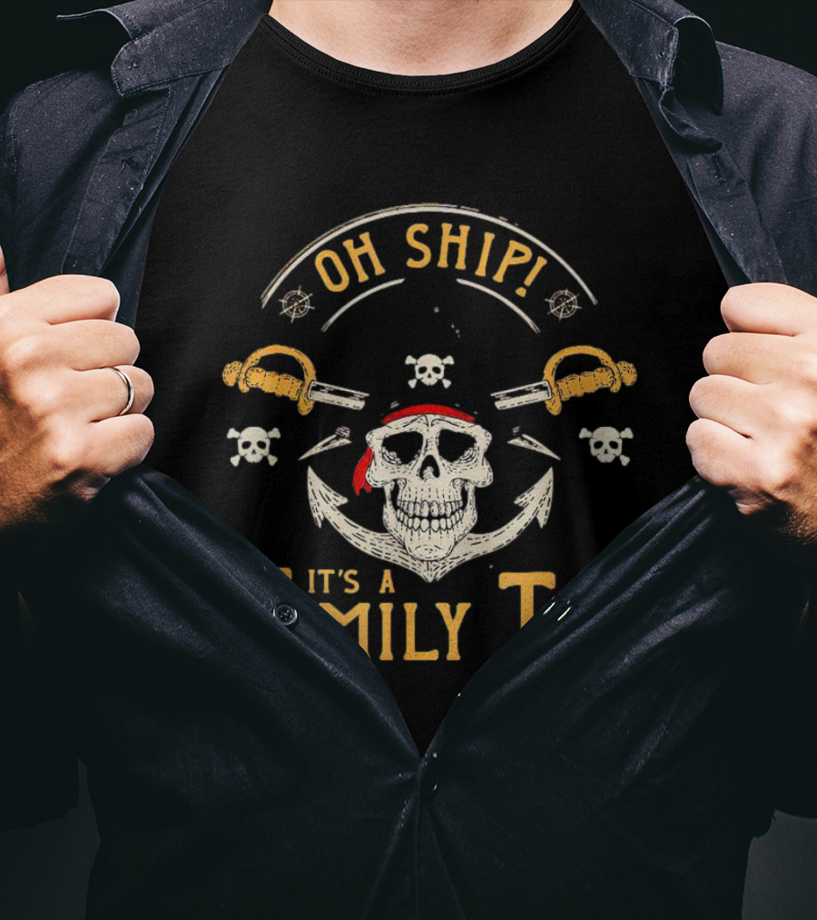 Oh Ship It's A Family Trip Pirate Skull Anchor Swords T-Shirt