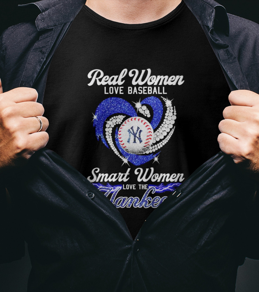Real Women Love Baseball Smart Women Love The Yankees T-Shirt