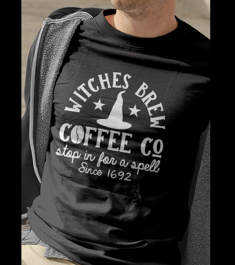 Witches Brew Coffee Co Stop In For A Spell Since 1692 Hat And Stars T-Shirt