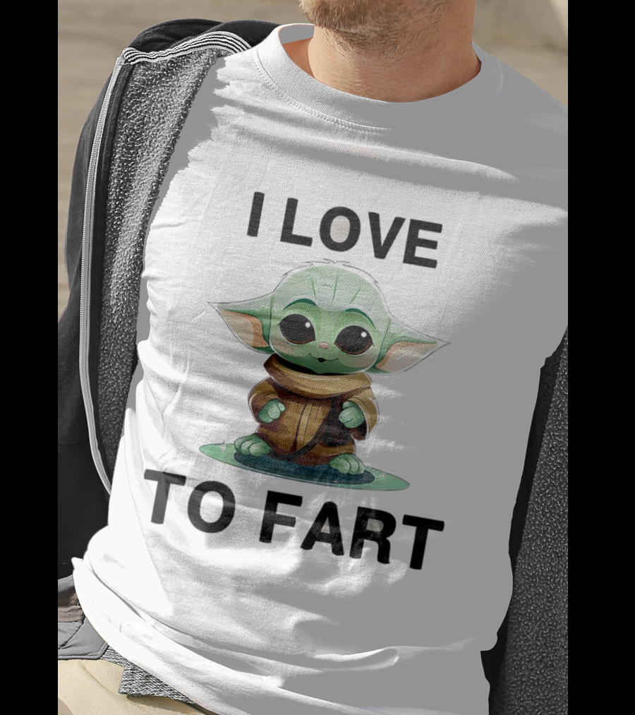 I Love To Fart Baby Yoda T-Shirt