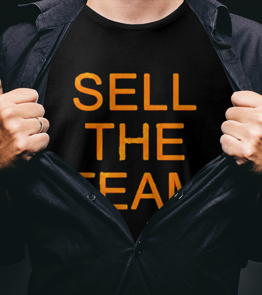 Sell The Team Better Things Are Coming T-Shirt