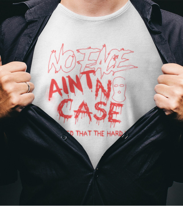 King Von No Face Ain't No Case Learned That The Hard Way T-Shirt