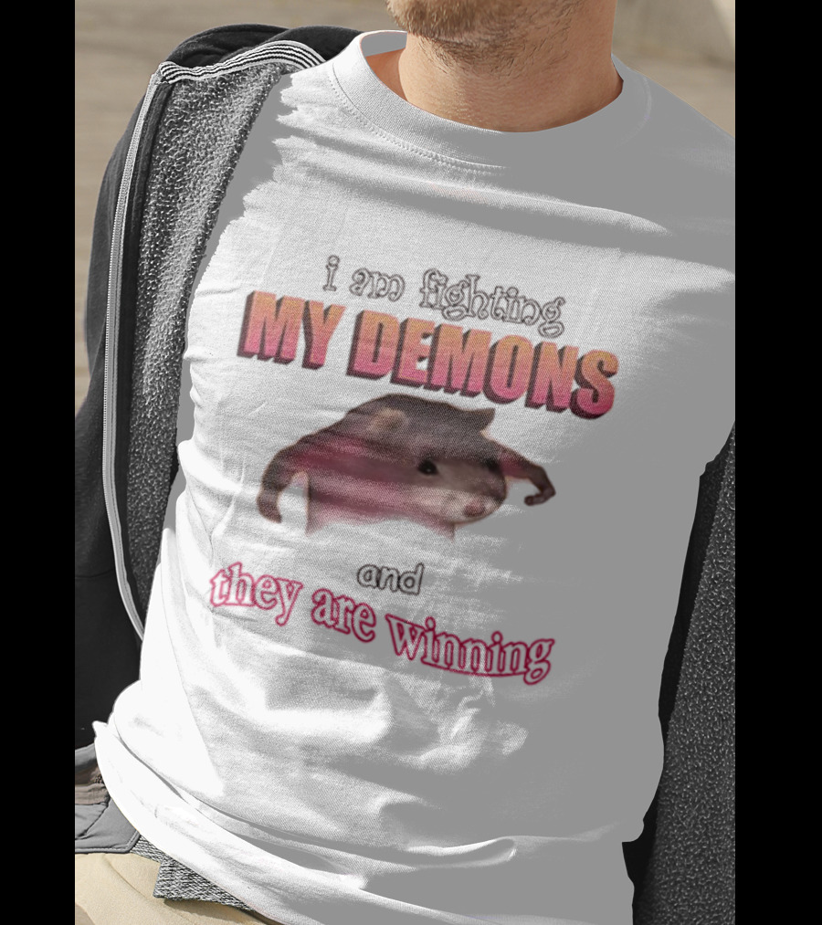 I Am Fighting My Demons And They Are Winning Rat T-Shirt