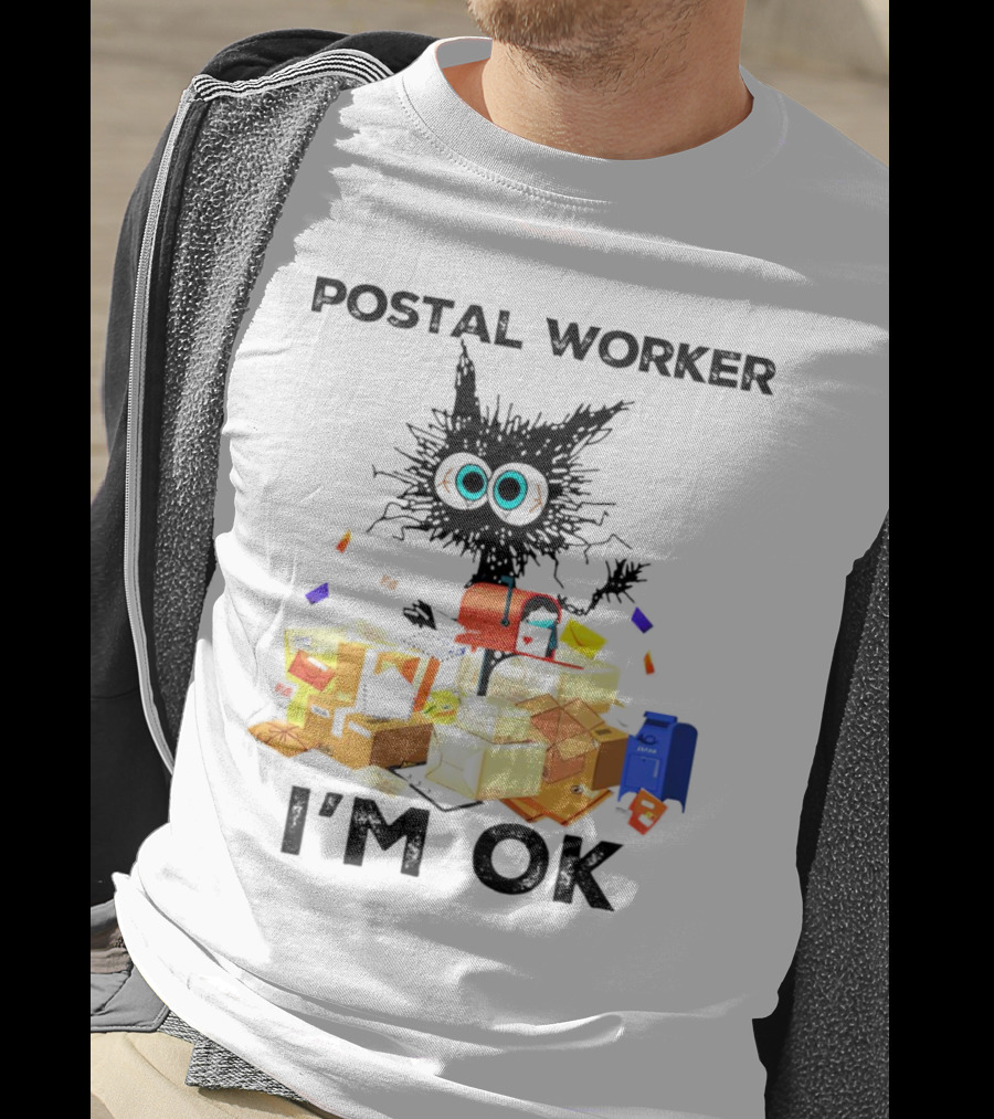 Postal Worker I'm OK T-Shirt