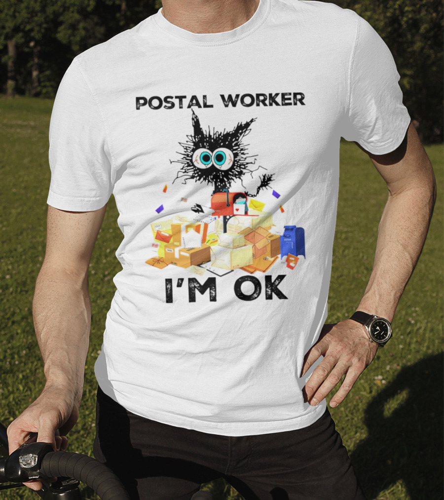 Postal Worker I'm OK T-Shirt