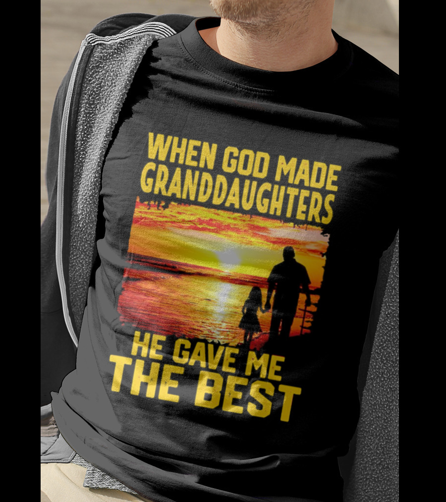 When God Made Granddaughters He Gave Me The Best Sunset Beach T-Shirt