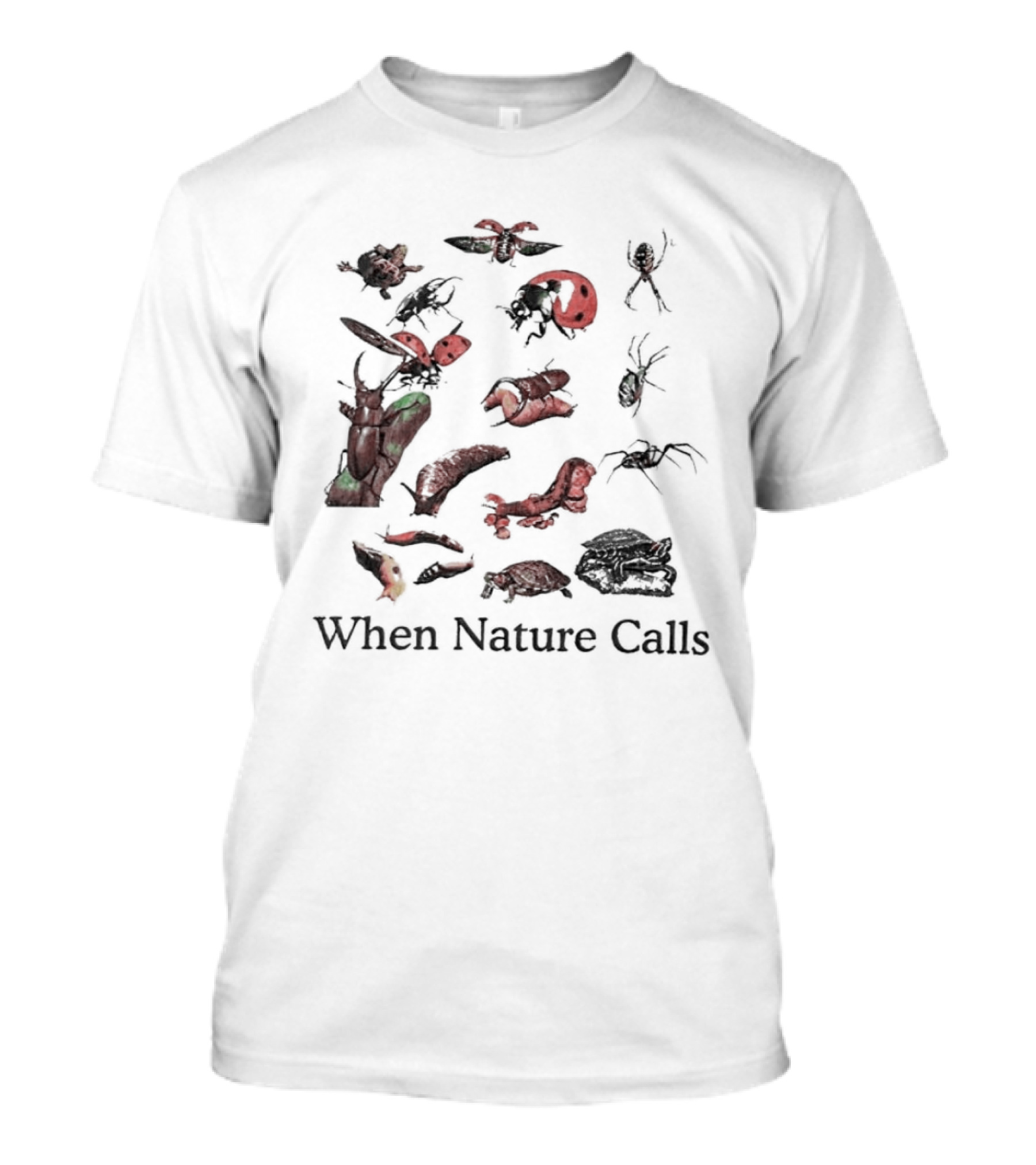 When Nature Calls Insects And Bugs T-Shirt