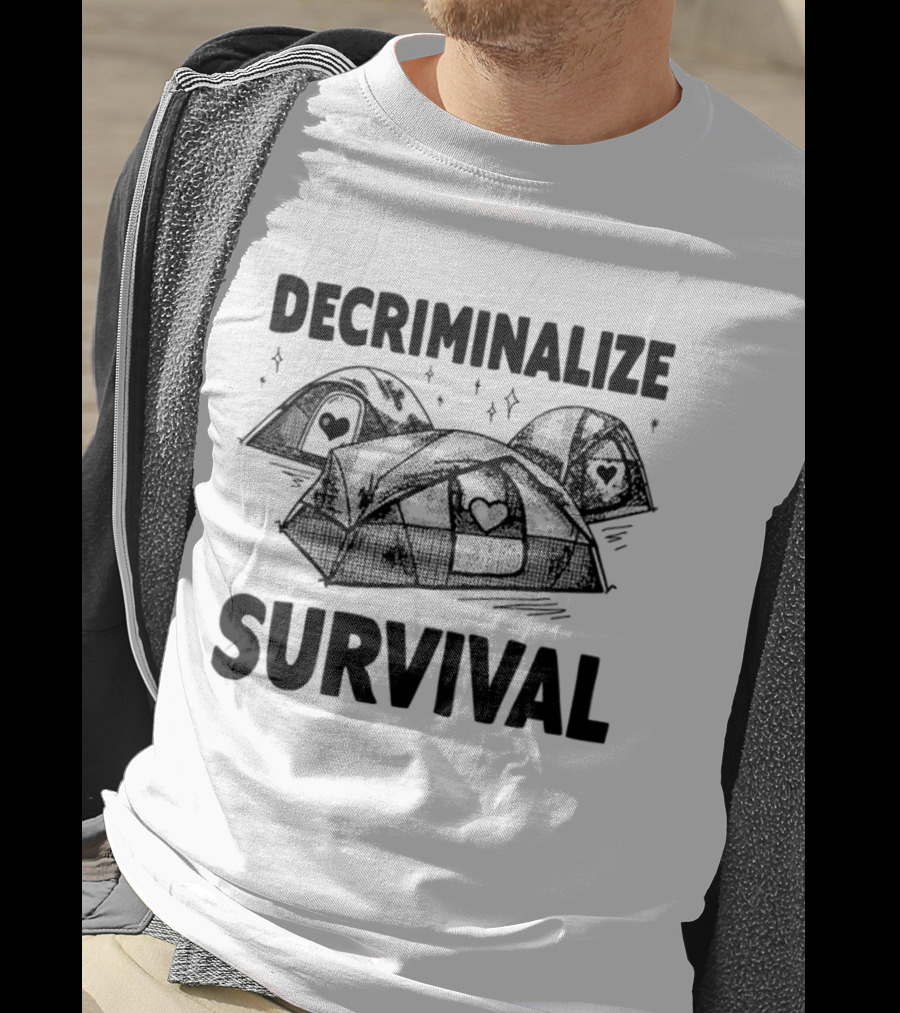 Decriminalize Survival Tents With Hearts T-Shirt