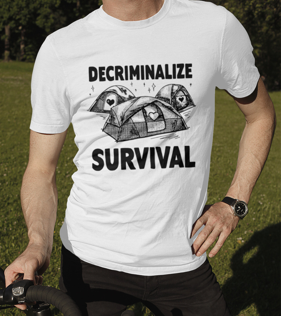 Decriminalize Survival Tents With Hearts T-Shirt