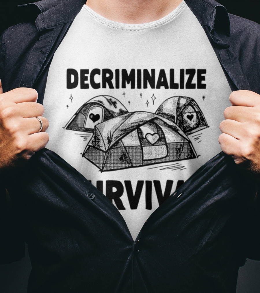 Decriminalize Survival Tents With Hearts T-Shirt