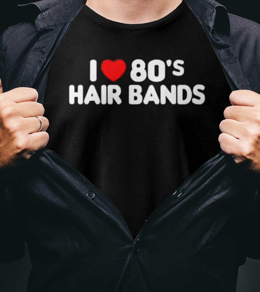 I Love 80's Hair Bands T-Shirt