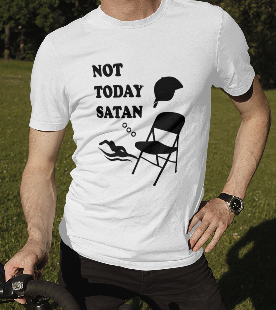 Not Today Satan Meme Swim Chair Hat T-Shirt