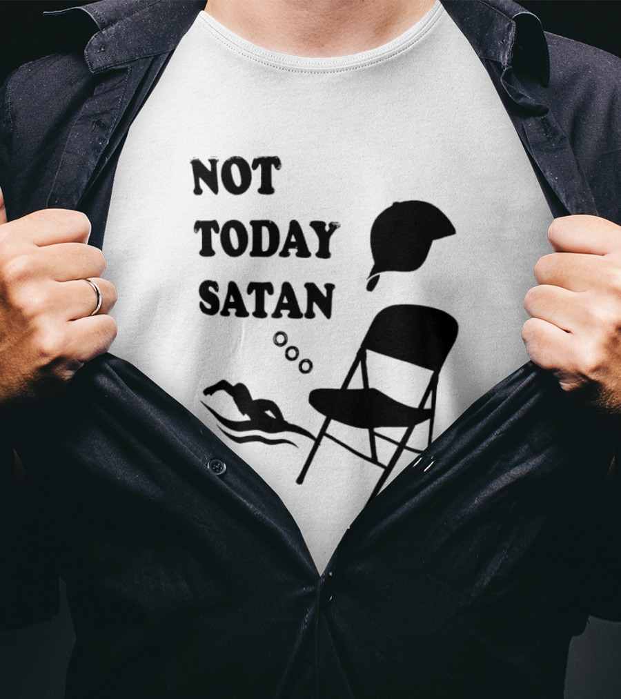Not Today Satan Meme Swim Chair Hat T-Shirt