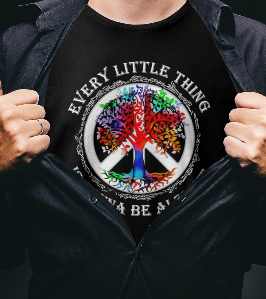 Every Little Thing Is Gonna Be Alright Rainbow Tree Peace T-Shirt