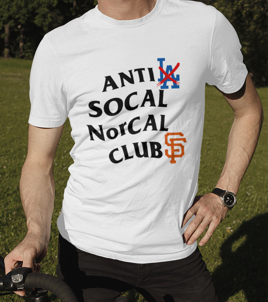 Anti Los Angeles Dodgers SoCal NorCal Club San Francisco Giants T-Shirt