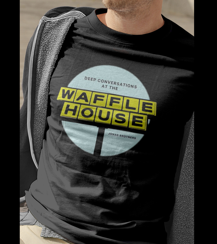 Deep Conversations At The Waffle House Jonas Brothers T-Shirt