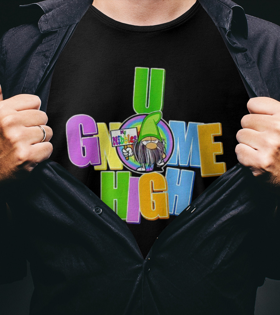 U Gnome High By Nibalee T-Shirt