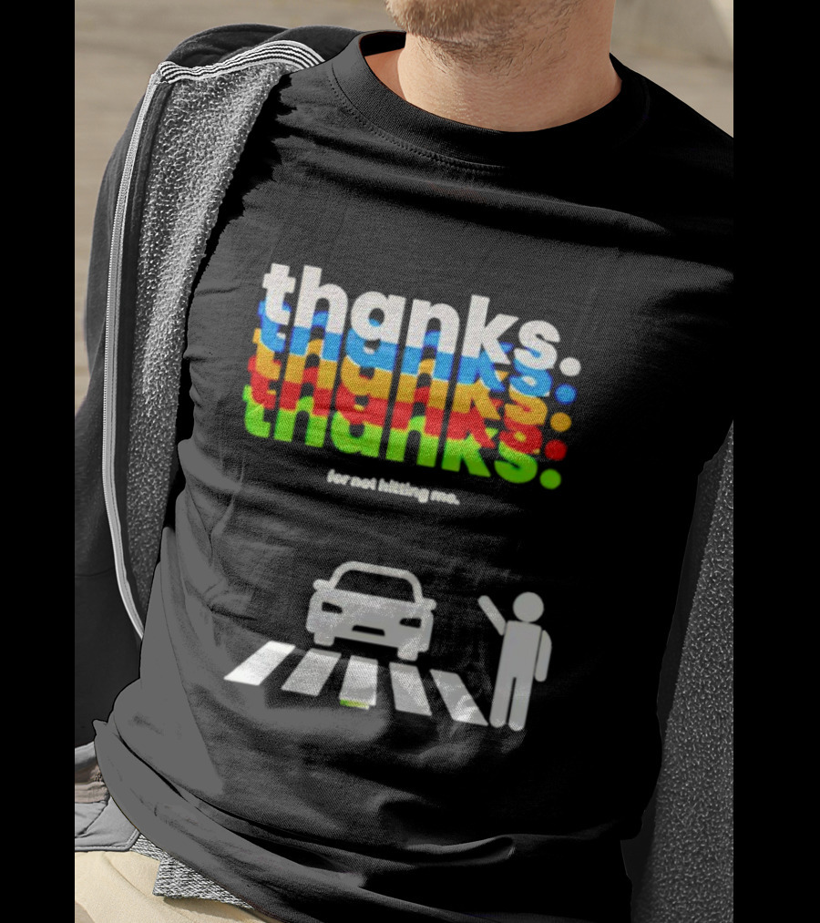 Thanks For Not Hitting Me Pedestrian Crossing T-Shirt