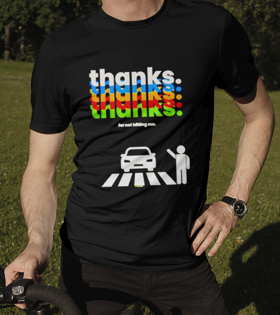 Thanks For Not Hitting Me Pedestrian Crossing T-Shirt