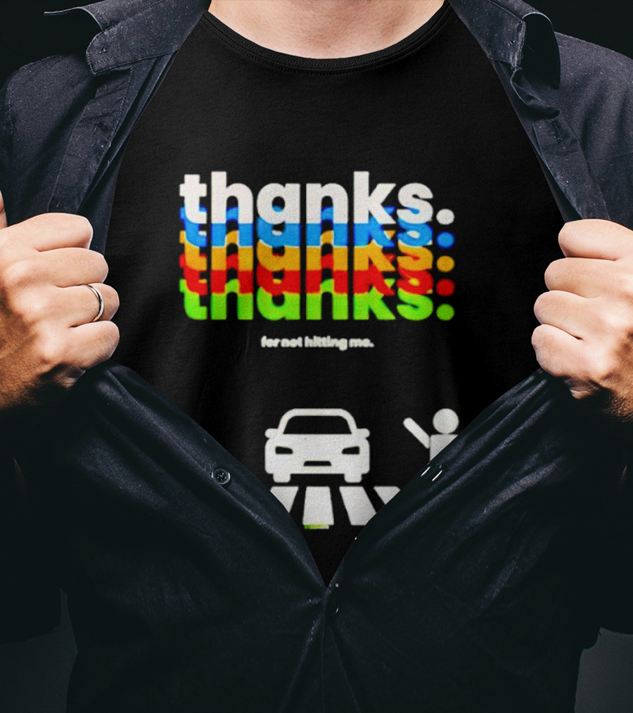 Thanks For Not Hitting Me Pedestrian Crossing T-Shirt
