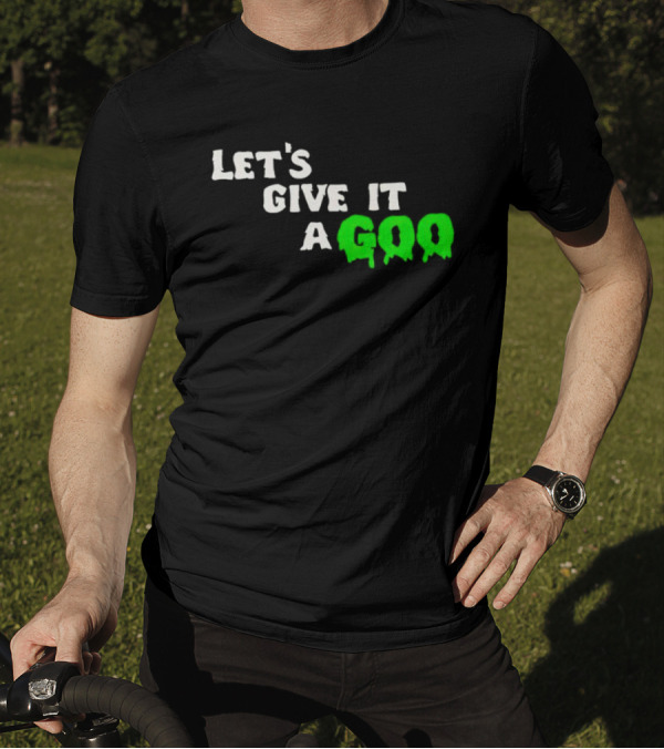 Let's Give It A Goo That Chapter Merch T-Shirt