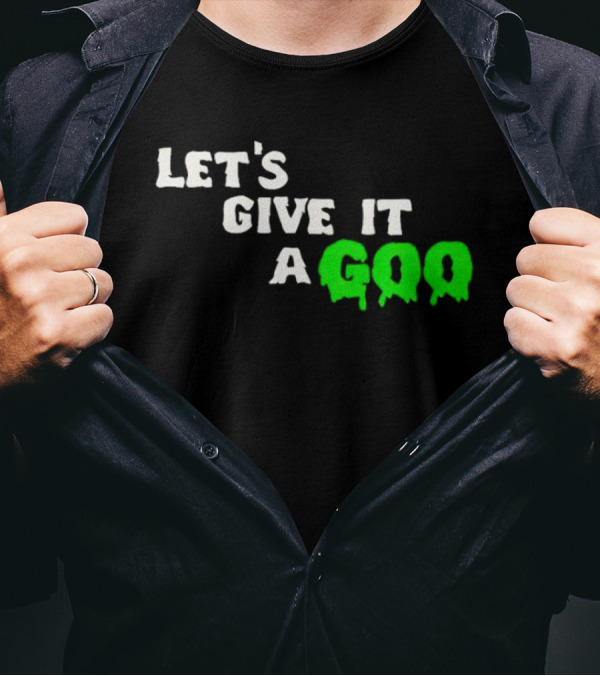 Let's Give It A Goo That Chapter Merch T-Shirt
