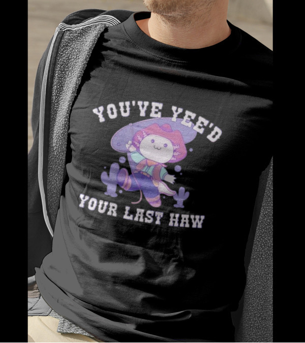 Axolotl Cowboy You've Yee'd Your Last Haw Cactus Scene T-Shirt
