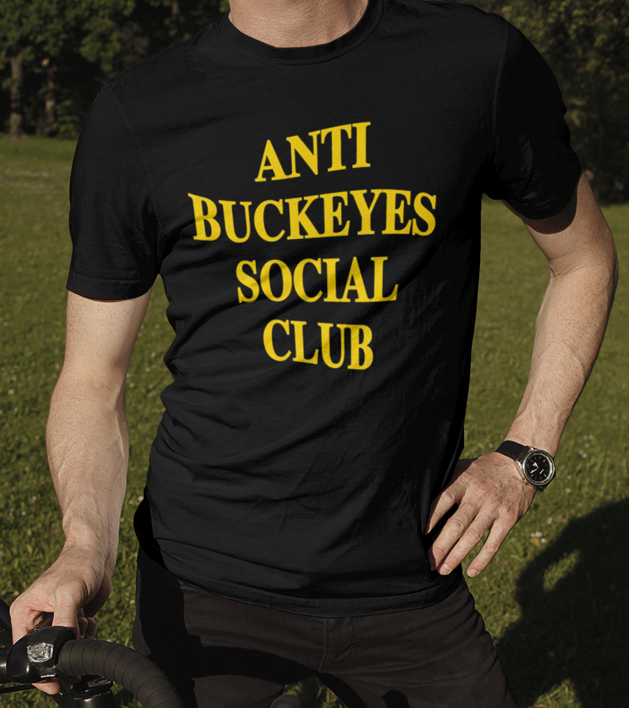 Anti Buckeyes Social Club Sports Rivalry T-Shirt