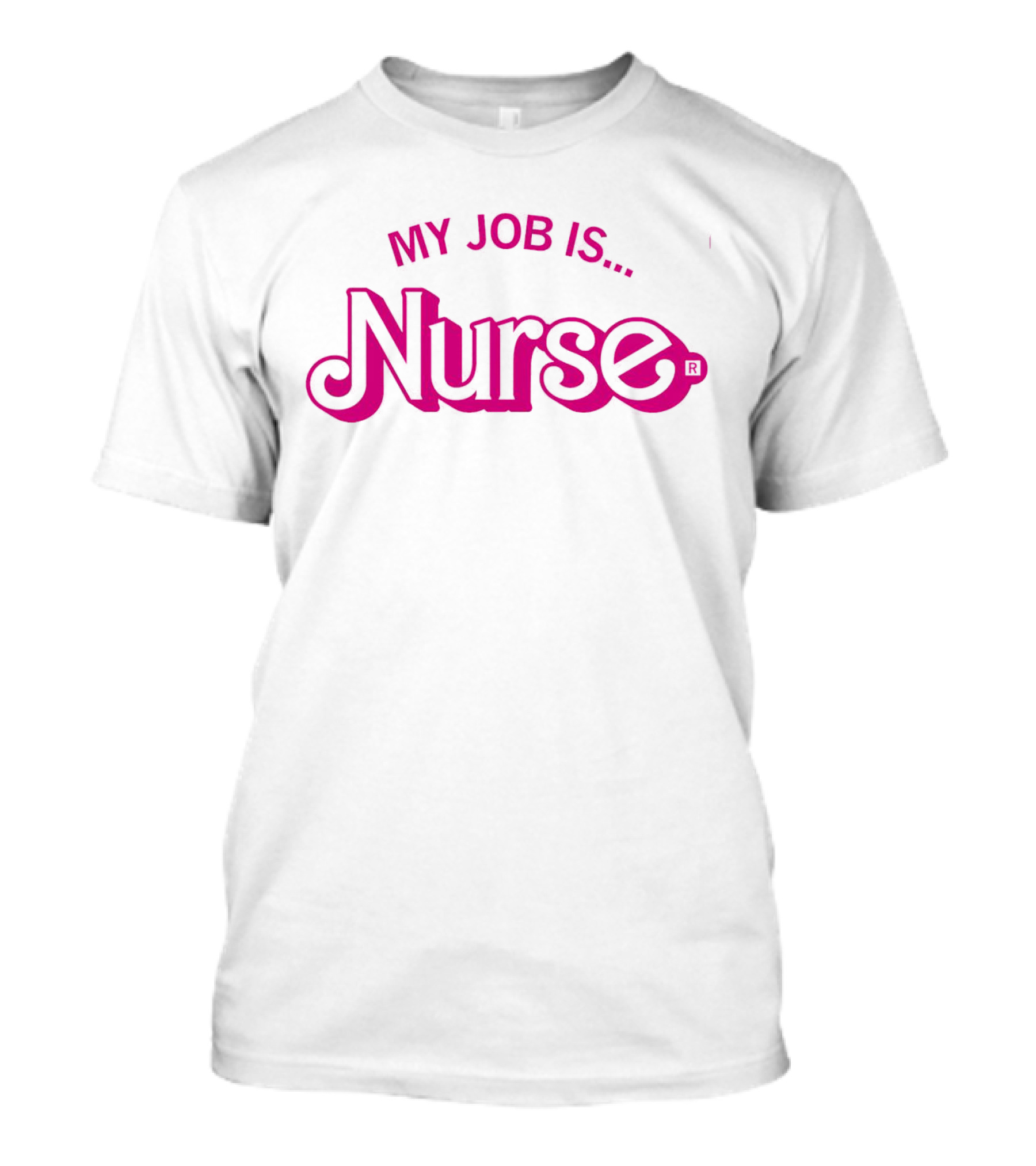 My Job Is Nurse T-Shirt
