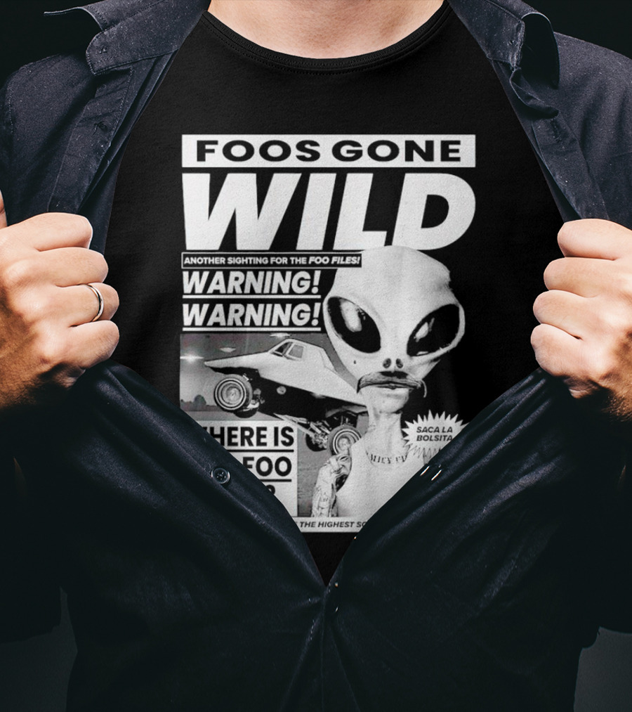 Foos Gone Wild Another Sighting For The Foo Files Warning Where Is This Foo Going Saca La Bolsita Highest Socks In The Universe T-Shirt