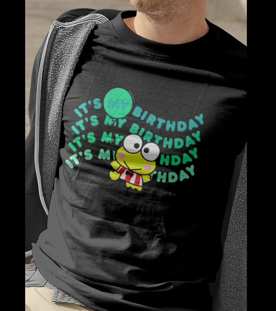 It's My Birthday It’s My Birthday It’s My Hday Keroppi T-Shirt