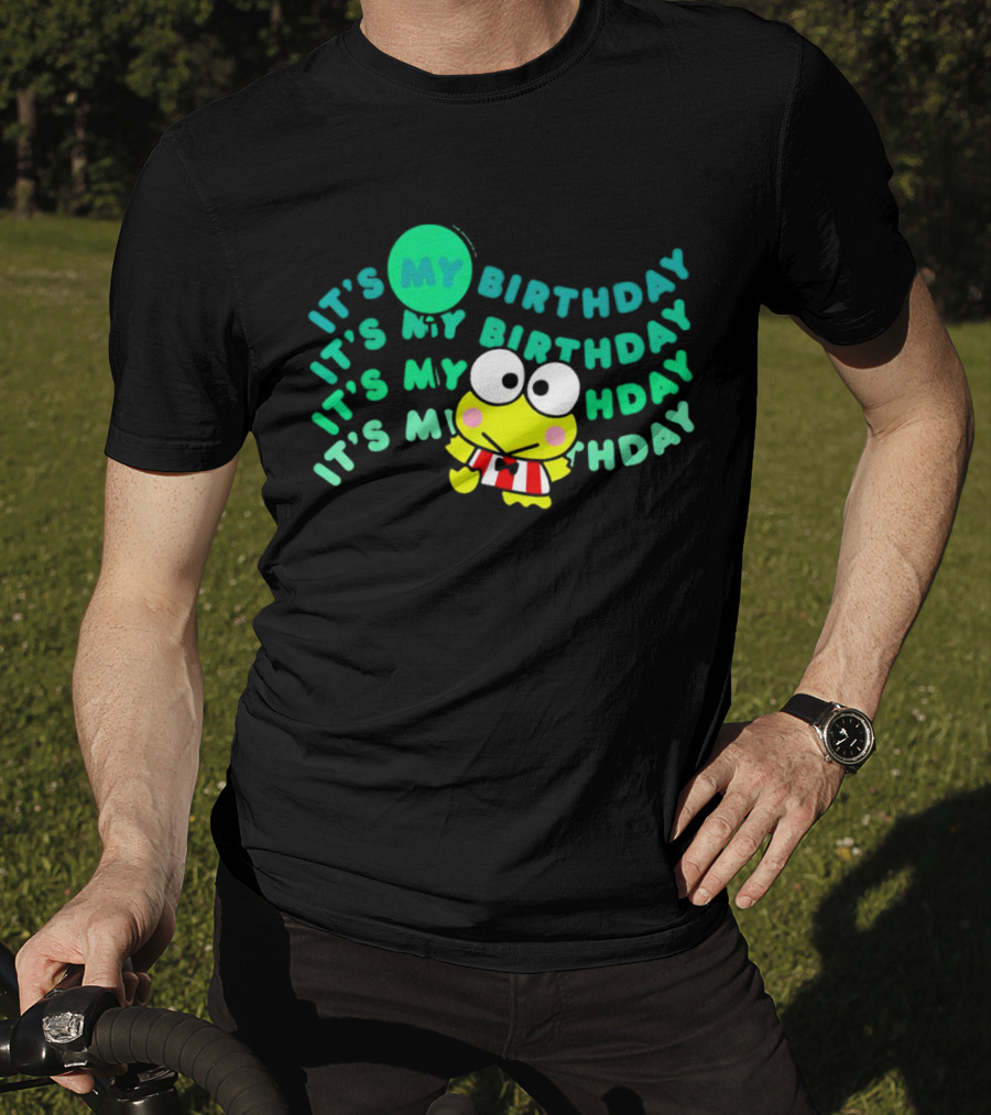 It's My Birthday It’s My Birthday It’s My Hday Keroppi T-Shirt
