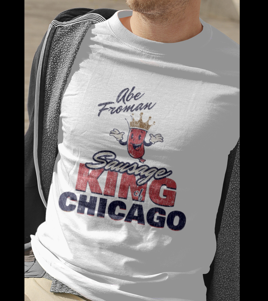 Abe Froman Sausage King Of Chicago With Smiling Crowned Sausage Character T-Shirt