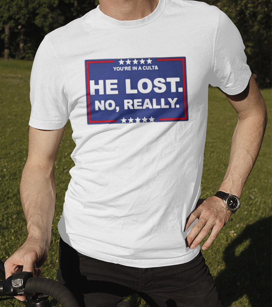 You're In A Cult He Lost No Really With Stars And Red Border T-Shirt