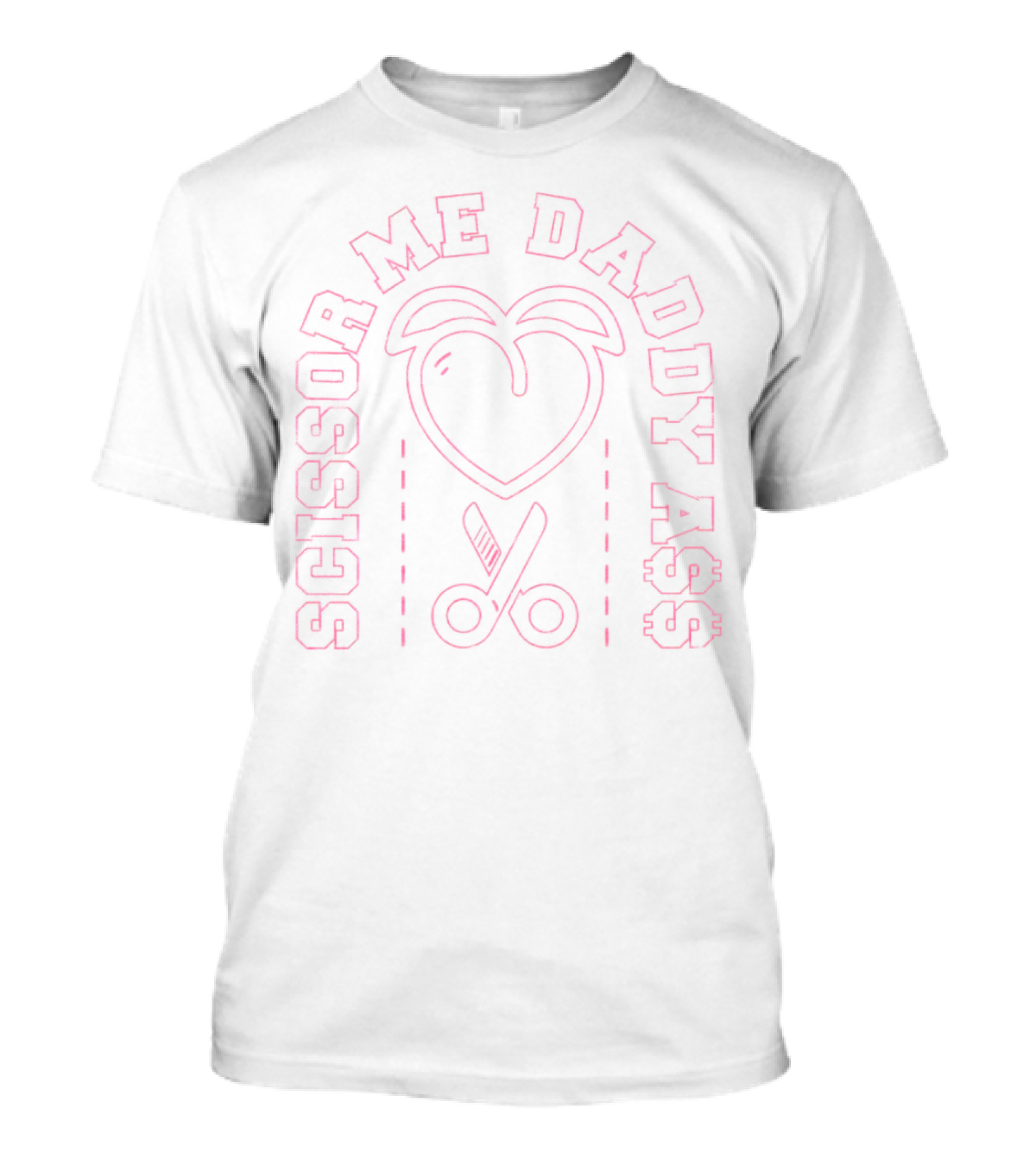 Scissor Me Daddy A$$ Heart And Scissors T-Shirt