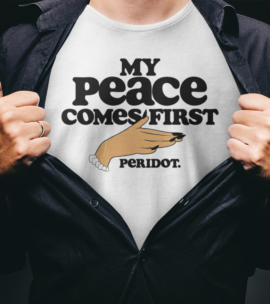 My Peace Comes First Peridot Hand Gesture T-Shirt