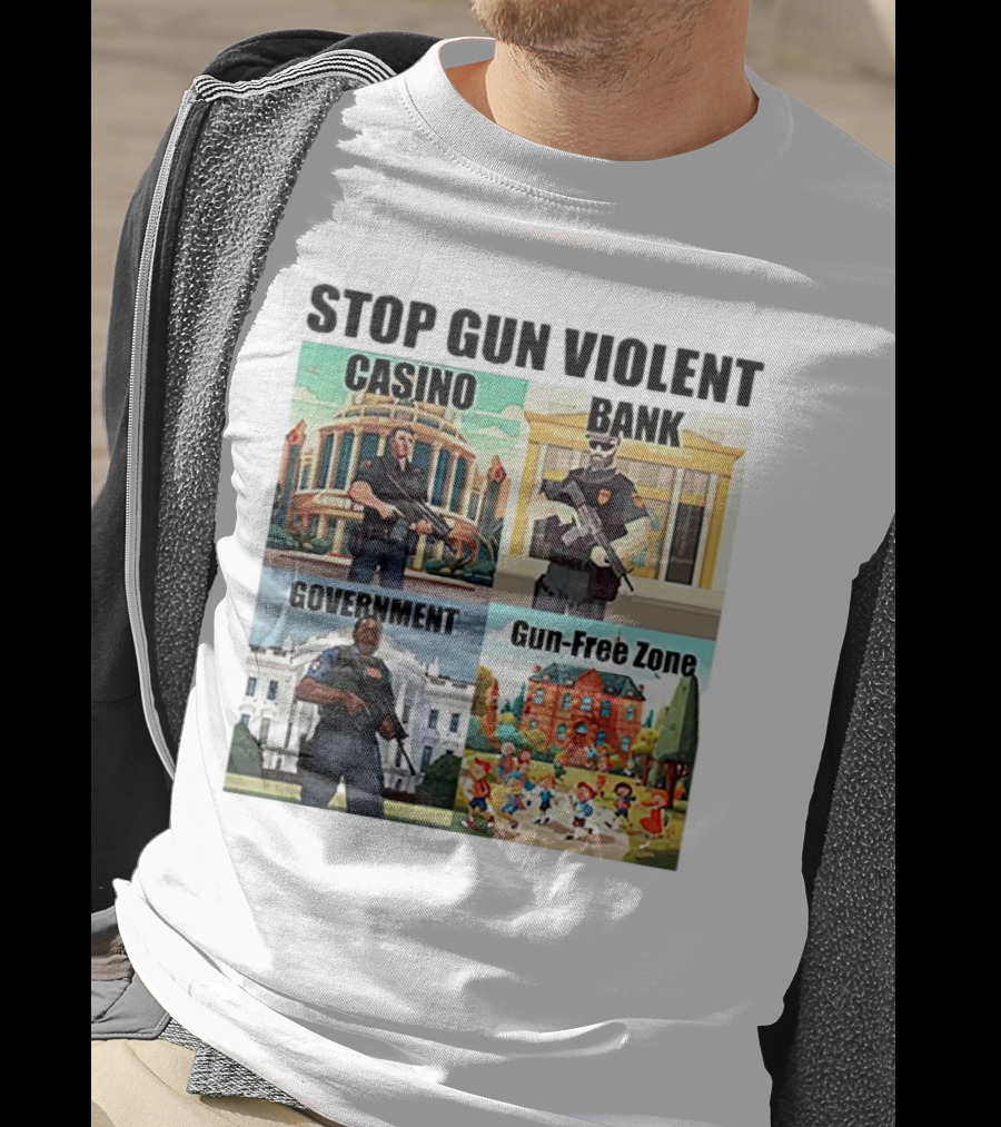 Stop Gun Violent Casino Bank Government Gun-Free Zone T-Shirt