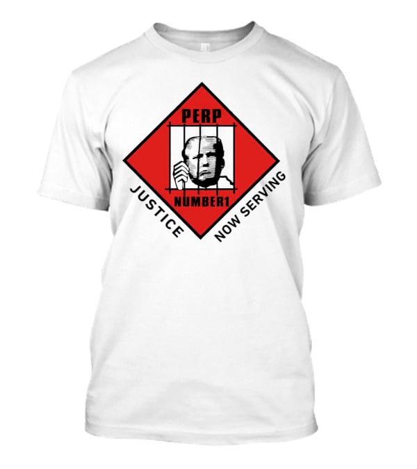Perp Number 1 Justice Now Serving T-Shirt