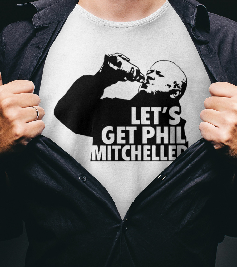 Let’s Get Phil Mitchelled Drinking T-Shirt