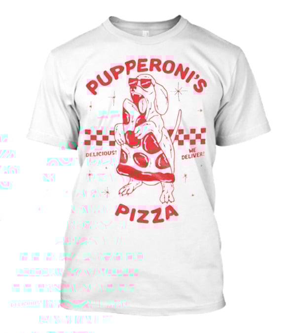 Pupperoni’s Pizza Delicious We Deliver T-Shirt