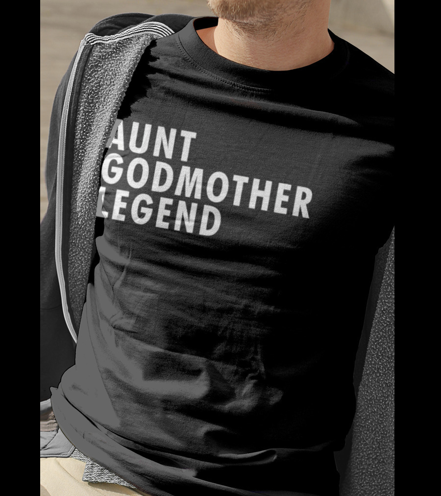 Aunt Godmother Legend Shirt Popular Family Gift T-Shirt