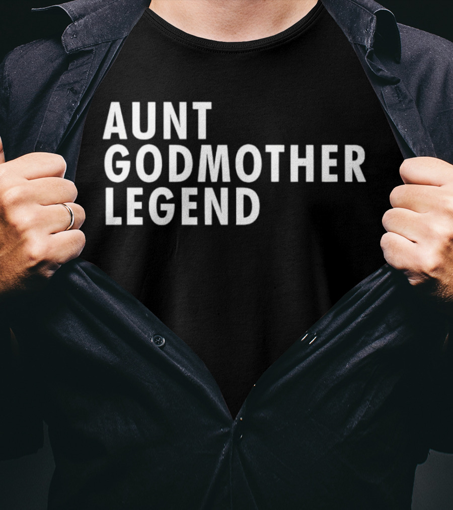 Aunt Godmother Legend Shirt Popular Family Gift T-Shirt