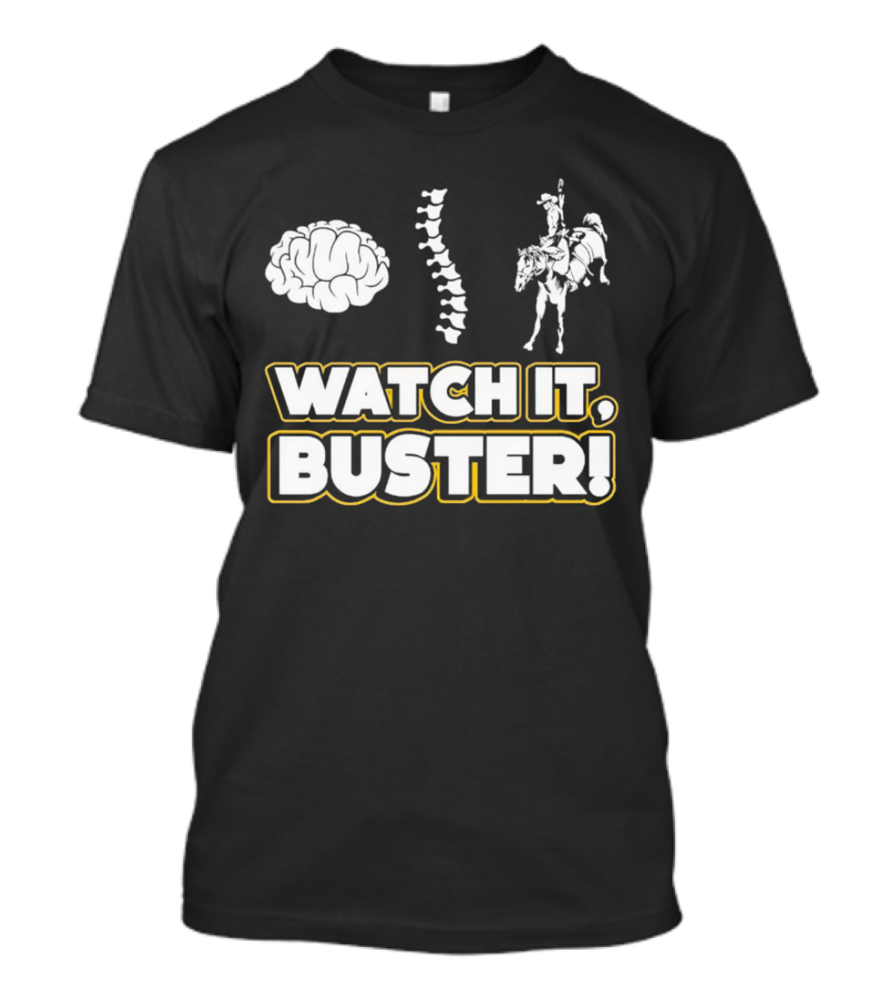 WATCH IT, BUSTER Brain Spine Cowboy T-Shirt