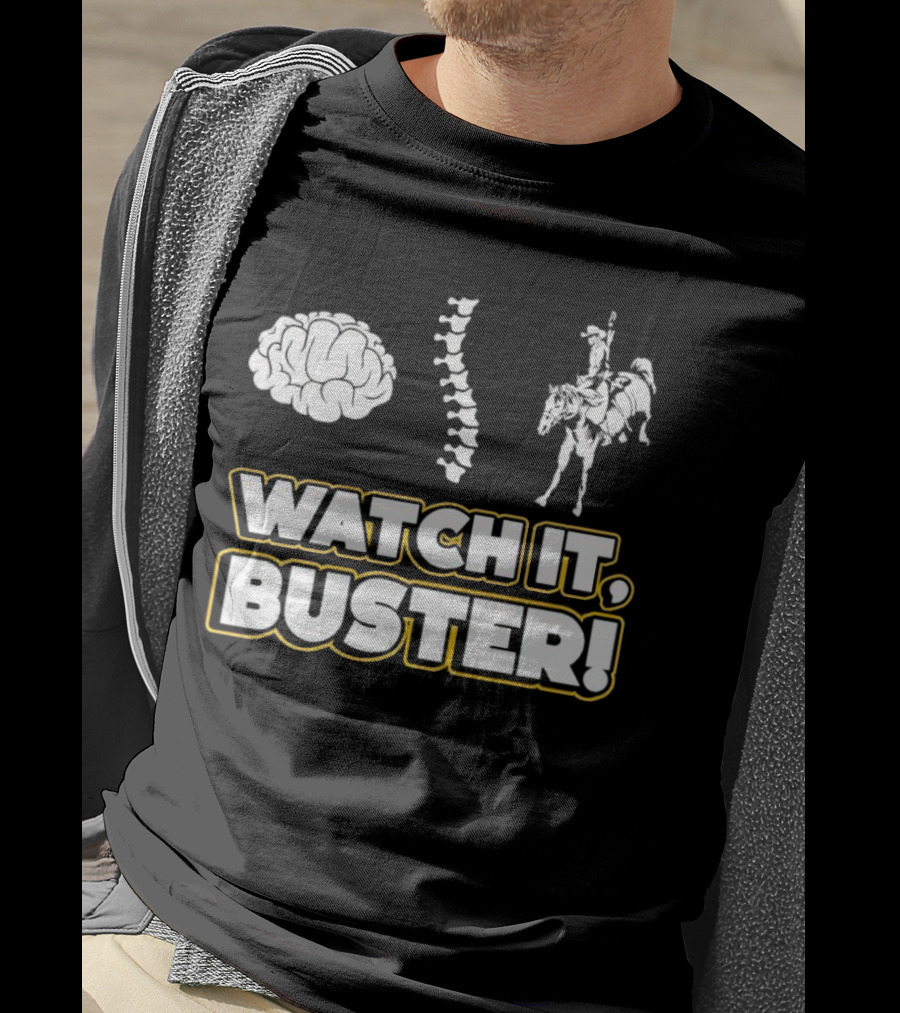 WATCH IT, BUSTER Brain Spine Cowboy T-Shirt