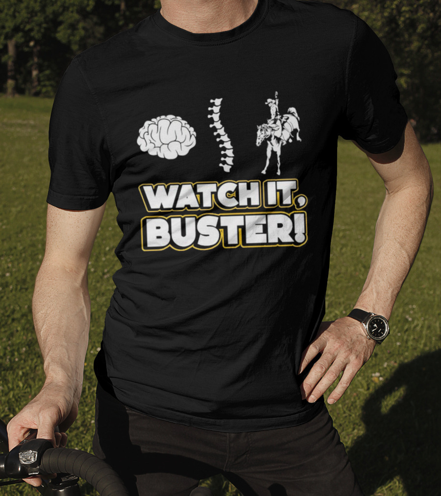 WATCH IT, BUSTER Brain Spine Cowboy T-Shirt