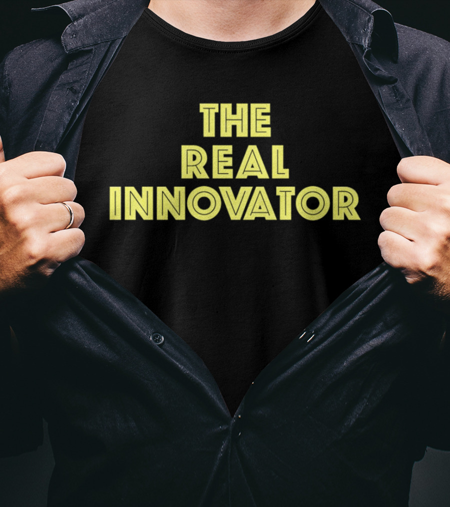 The Real Innovator T-Shirt