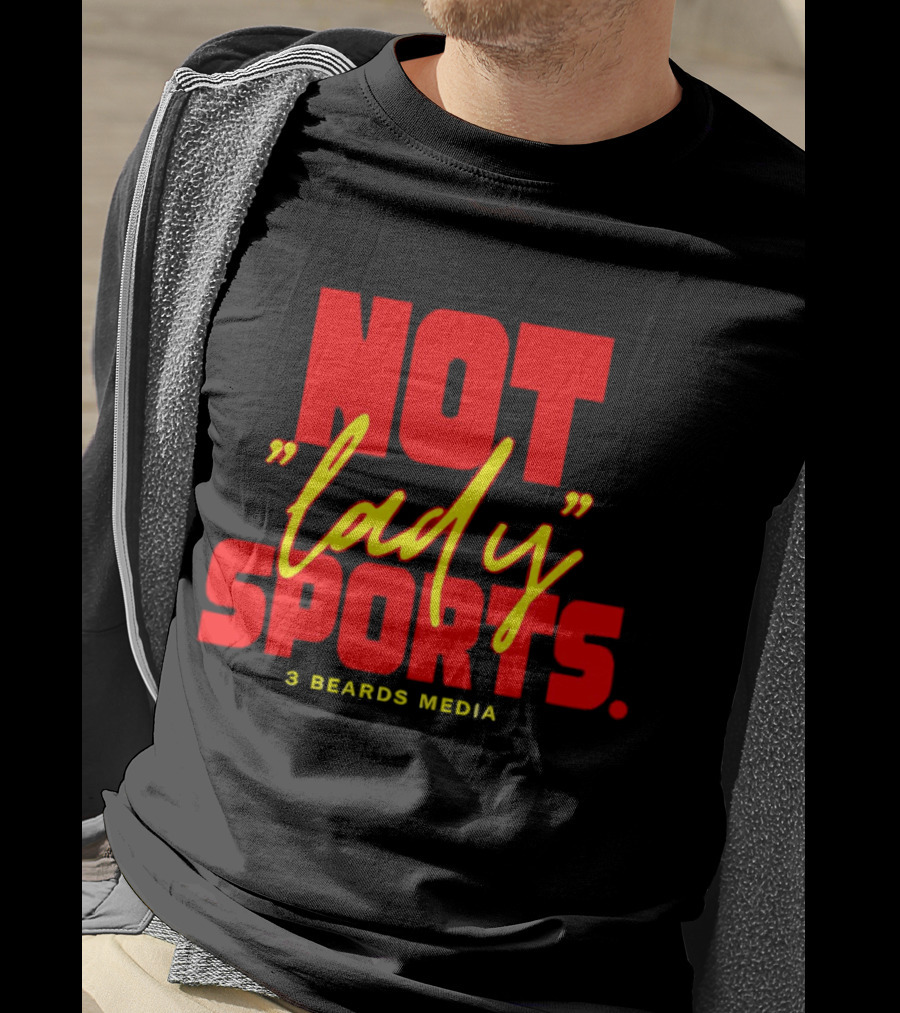 Not Lady Sports 3 Beards Media T-Shirt