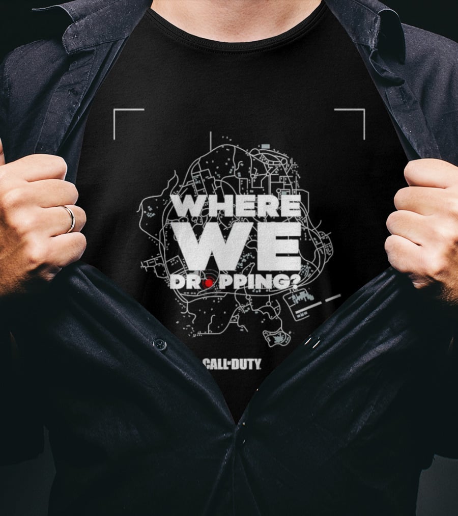 Where We Dropping Call Of Duty T-Shirt
