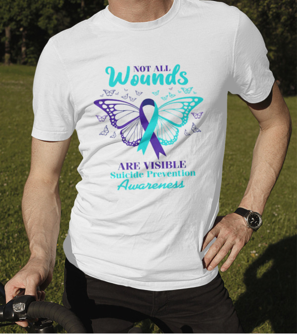 Not All Wounds Are Visible Suicide Prevention Awareness Butterfly T-Shirt