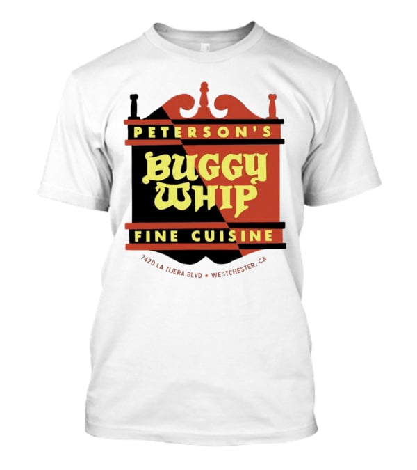 Peterson's Buggy Whip Fine Cuisine Westchester CA 7420 La Tijera Blvd Vintage Restaurant T-Shirt